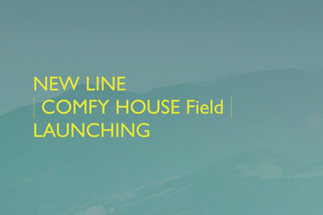 はじめまして、COMFY HOUSE Fieldです