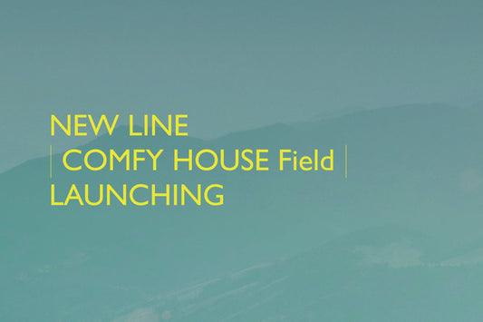 はじめまして、COMFY HOUSE Fieldです